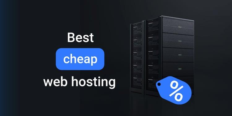 8 Best Cheap Web Hosting Services Reviewed and Tested