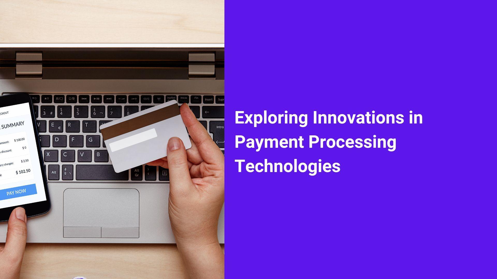 - Future Trends: What to Expect in Payment Processing Innovations