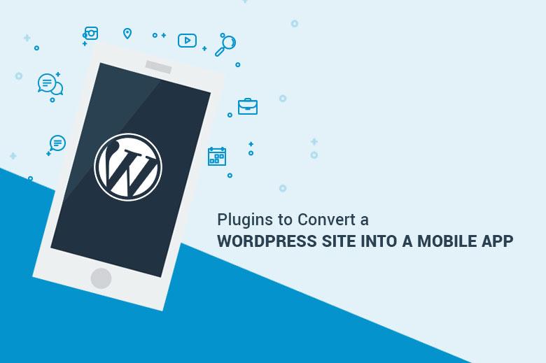 Top Features to Look for in a WordPress Mobile App Plugin